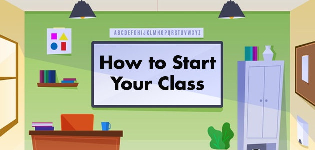 How to Start Your Class